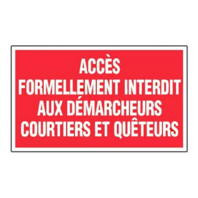 Panneau Accès Formellement Interdit aux Démarcheurs – Signalétique Interdiction – Résistant et Confo