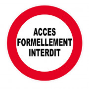 Panneau Accès Formellement Interdit – Signalétique d’Interdiction – Résistant et Conforme aux Normes