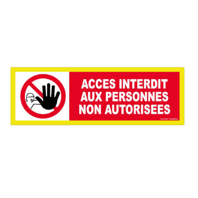 Panneau Accès Interdit aux Personnes Non Autorisées – Signalisation Sécurité – Résistant Intérieur/E