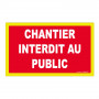 Panneau Chantier Interdit au Public Haute Visibilité – Signalisation Sécurité – Résistant Extérieur