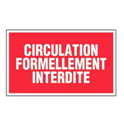 Panneau Circulation Formellement Interdite – Signalétique Sécurité – Résistant et Conforme aux Norme