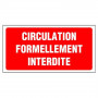 Panneau Circulation Formellement Interdite – Signalisation Sécurité – Grand Format Résistant