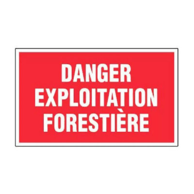 Panneau Danger Exploitation Forestière – Signalétique Sécurité – Résistant et Conforme aux Normes
