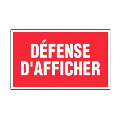 Panneau Défense d’Afficher – Signalétique Interdiction – Résistant et Conforme aux Normes