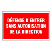 Panneau Défense d’Entrer sans Autorisation de la Direction – Signalétique Interdiction – Résistant e
