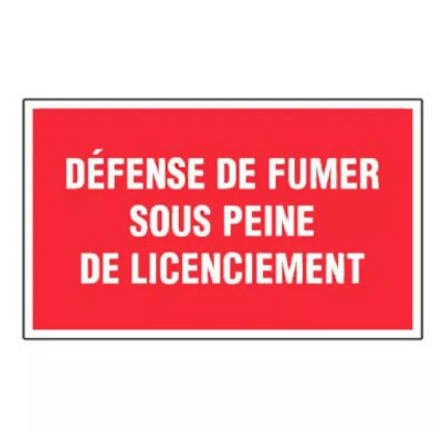Panneau Défense de Fumer Sous Peine de Licenciement – Signalétique Interdiction – Résistant et Confo