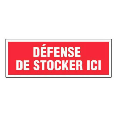 Panneau Défense de Stocker Ici – Signalétique Interdiction – Durable et Conforme aux Normes