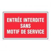 Panneau Entrée Interdite Sans Motif de Service – Signalétique Interdiction – Résistant et Conforme a