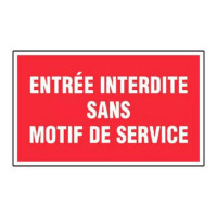 Panneau Entrée Interdite Sans Motif de Service – Signalétique Interdiction – Résistant et Conforme a