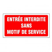 Panneau Entrée Interdite Sans Motif de Service – Signalisation Sécurité – Grand Format Résistant