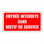 Panneau Entrée Interdite Sans Motif de Service – Signalisation Sécurité – Grand Format Résistant