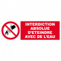 Panneau Interdiction Absolue d’Éteindre avec de l’Eau – Signalisation Sécurité – Résistant Intérieur