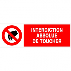 Panneau interdiction absolue de toucher