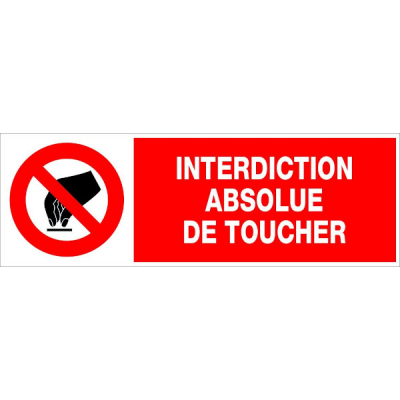 Panneau interdiction absolue de toucher