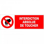 Panneau Interdiction Absolue de Toucher – Signalisation Sécurité – Résistant Intérieur Extérieur