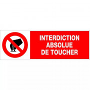 Panneau Interdiction Absolue de Toucher – Signalisation Sécurité – Résistant Intérieur Extérieur
