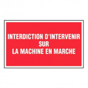 Panneau Interdiction d’Intervenir sur la Machine en Marche – Signalétique Sécurité – Résistant et Co