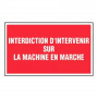 Panneau Interdiction d’Intervenir sur la Machine en Marche – Signalétique Sécurité – Résistant et Co