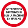 Panneau Interdiction Machine en Marche – Sécurité Travail – Conforme ISO 7010