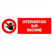 Panneau Intervention sur Machine – Signalisation Sécurité – Résistant Intérieur Extérieur