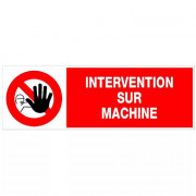 Panneau Intervention sur Machine – Signalisation Sécurité – Résistant Intérieur Extérieur