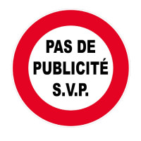 Panneau Pas de Publicité SVP – Signalisation Entrée – Plastique ou Adhésif Anti-UV