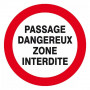 Panneau Passage Dangereux Zone Interdite – Sécurité Site – ISO 7010
