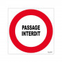 Panneau Passage Interdit – Signalisation Interdiction – Résistant Intérieur Extérieur