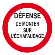 Signal Défense de Monter sur l’Échafaudage – Sécurité Chantier – ISO 7010