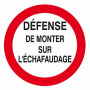 Signal Défense de Monter sur l’Échafaudage – Sécurité Chantier – ISO 7010