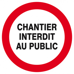 Signaux d'interdiction "Chantier interdit au public"