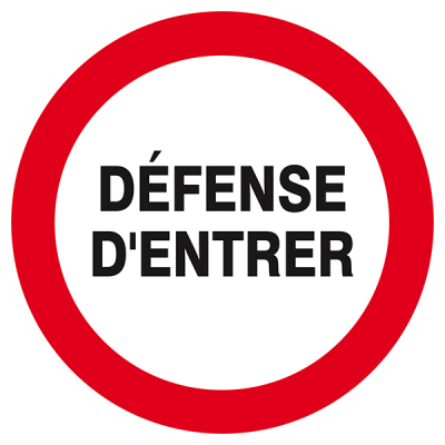 Signaux d'interdiction "Défense d'entrer"
