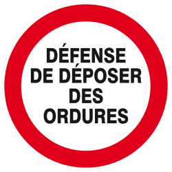 Signaux d'interdiction "Défense de déposer des ordures"