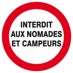 Signaux d'interdiction "Interdit aux nomades et campeurs"