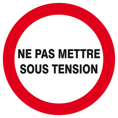 Signaux d'interdiction "Ne pas mettre sous tension"
