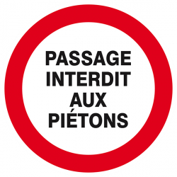 Signaux d'interdiction "Passage interdit aux piétons"