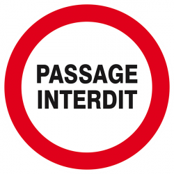 Signaux d'interdiction "Passage interdit"