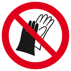 Signaux d'interdiction "Port de gants interdit"