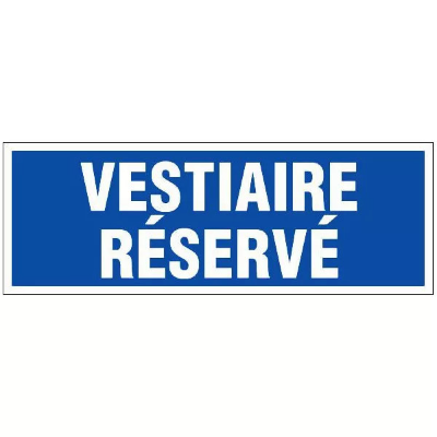 Panneau Vestiaire Réservé – Signalisation Durable – Fixation Rapide