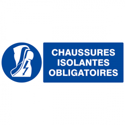 Signaux d'obligation "CHAUSSURES ISOLANTES OBLIGATOIRES"