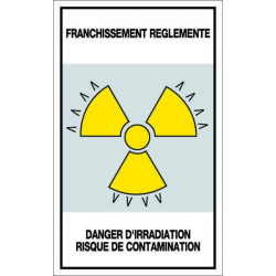 Panneau franchissement règlementé danger d'irradiation risque de contamination