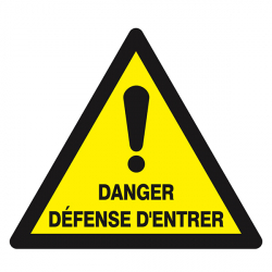 Signaux de danger "Danger défense d'entrer"