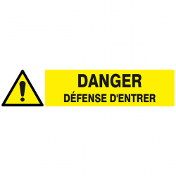 Signaux de danger  "Danger défense d'entrer"