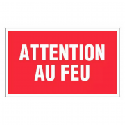 Panneau Attention au Feu – Signalétique Sécurité Incendie – Résistant et Conforme Normes