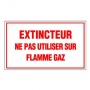Panneau Extincteur Ne Pas Utiliser sur Flamme Gaz – Signalétique Sécurité – Résistant et Conforme No