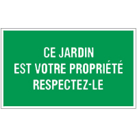 Panneau ce jardin est votre propriété respectez-le Panneau ce jardin est votre propriété respectez-le