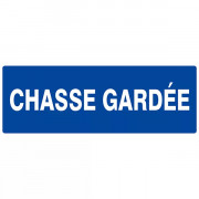 Panneau "Chasse gardée"