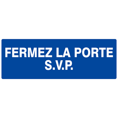 Panneau "Fermez la Porte SVP"