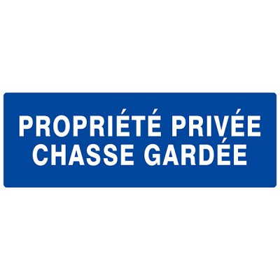 Panneau "Propriété privée Chasse gardée"