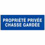 Panneau "Propriété privée Chasse gardée"